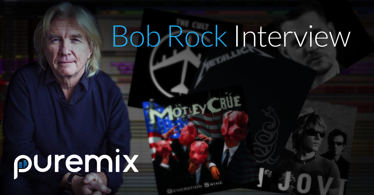 An interview with Music Producer Bob Rock